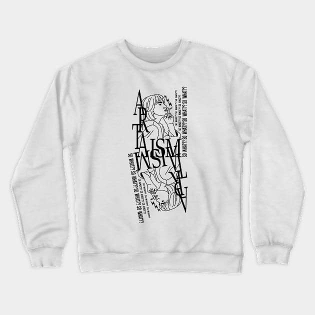 SO WHAT by ARTAISM Crewneck Sweatshirt by Artaism Studio